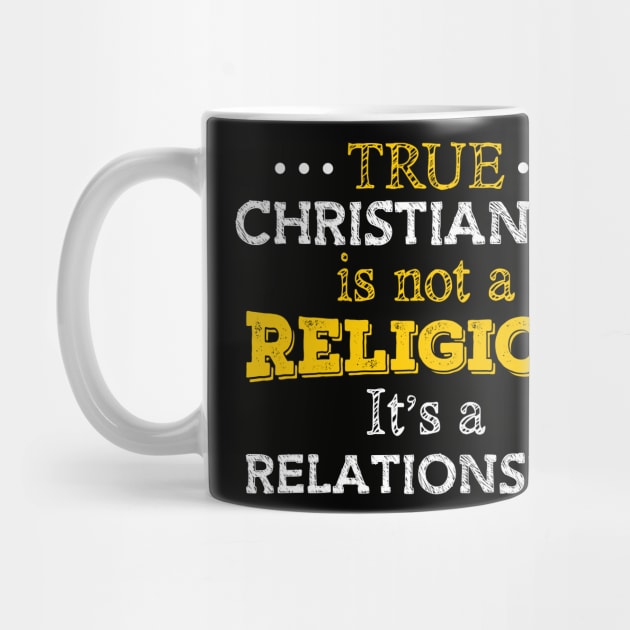 True Christianity Is Not A Religion… by CalledandChosenApparel